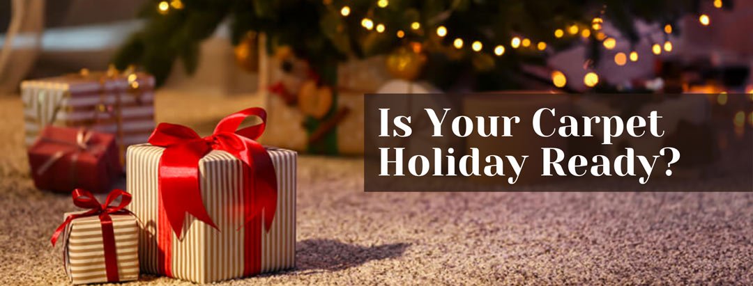 Is your carpet ready for the holidays?